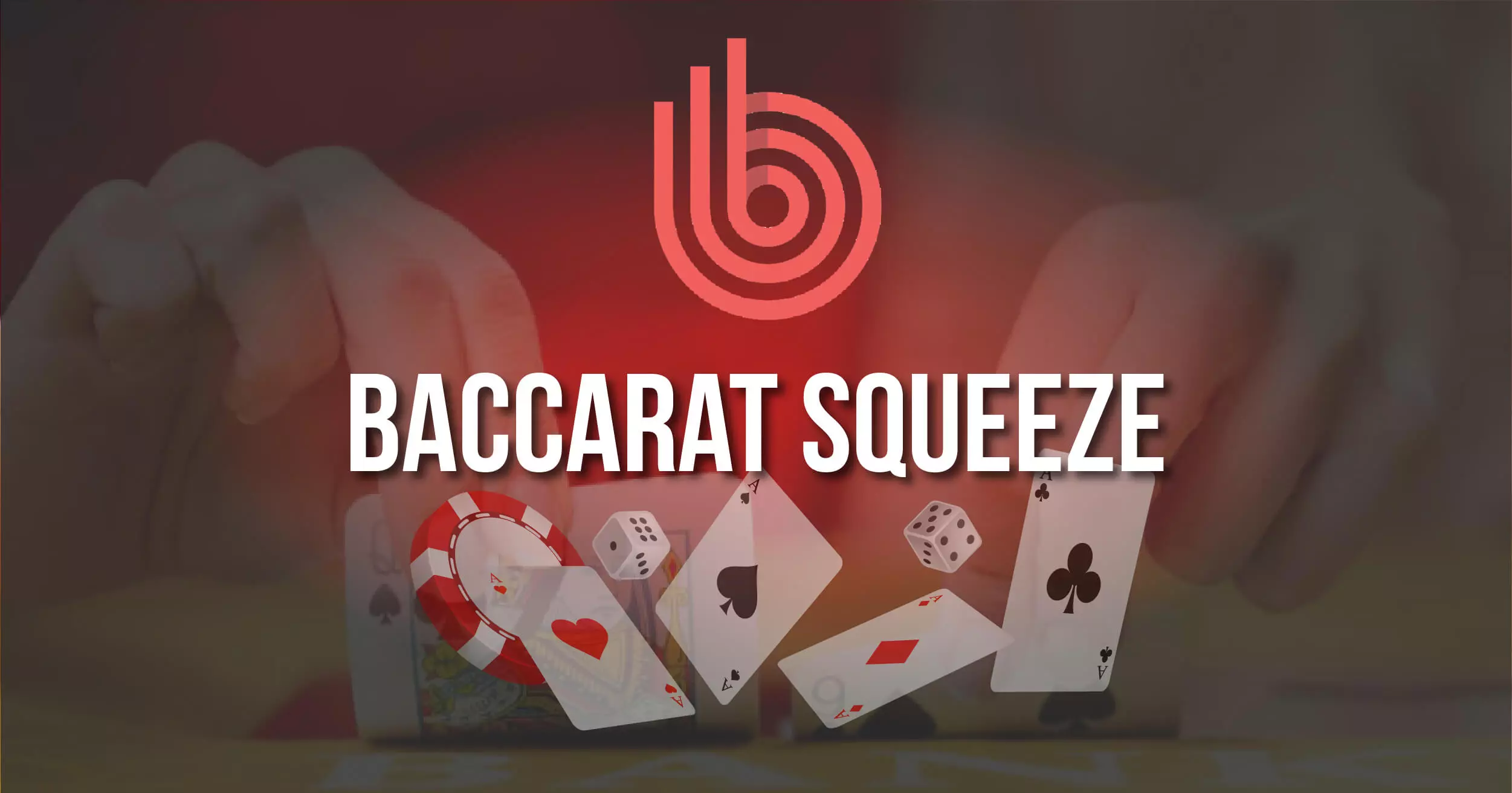 Baccarat Squeeze