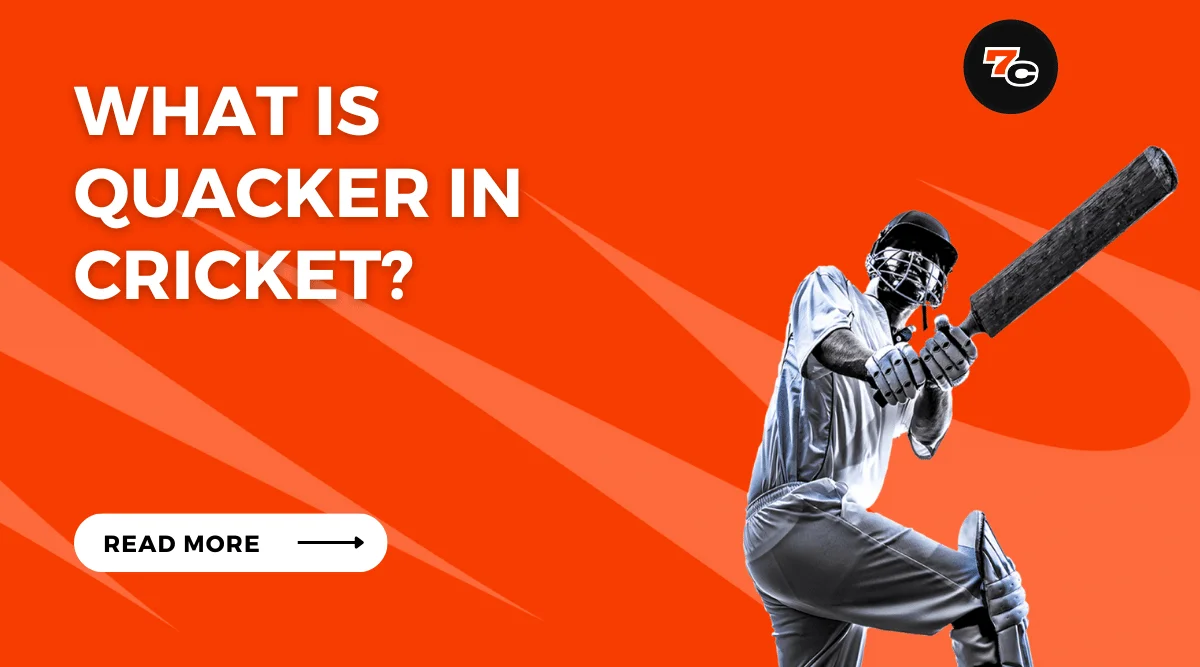What is Quacker in Cricket? - Cricket Wiki - 7cric Blog