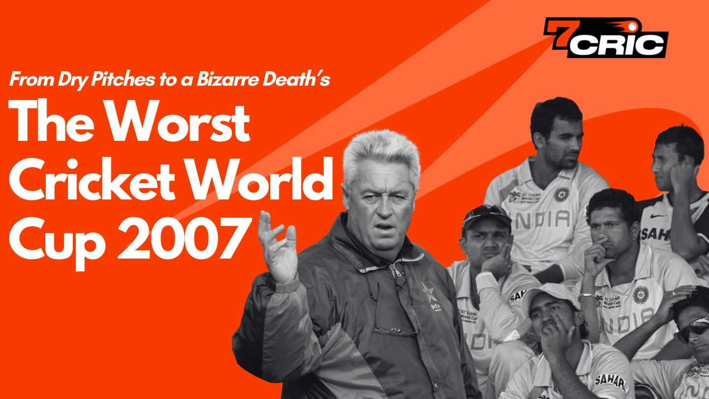 The Worst Cricket World Cup of All Time – World Cup 2007